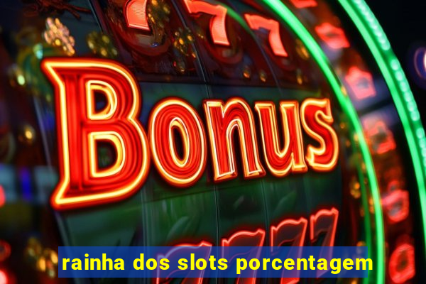 rainha dos slots porcentagem